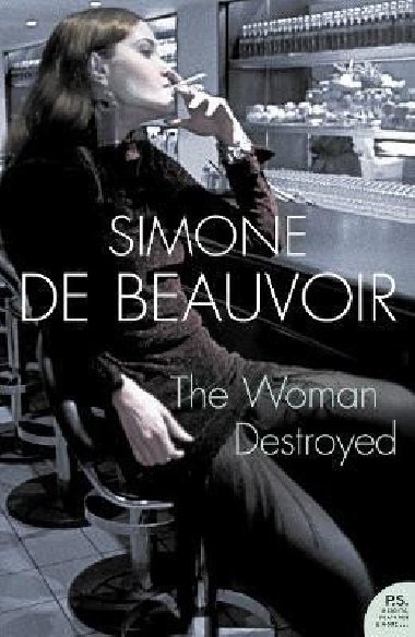 The Woman Destroyed (Harper Perennial Modern Classics) - de Beauvoir Simone