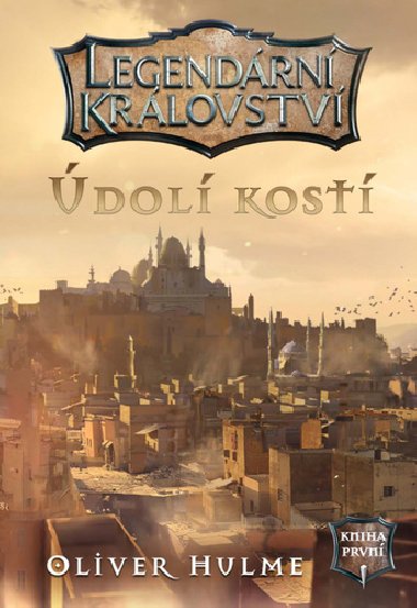 Legendrn krlovstv 1 - dol kost (gamebook) - Oliver Hulme
