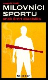 Milovnci sportu aneb smrt darebka - Leopold Krlk