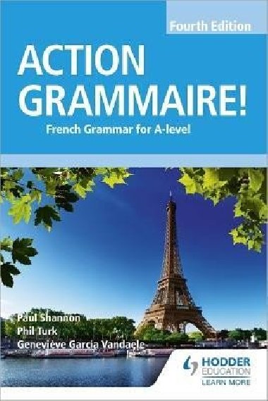 Action Grammaire! Fourth Edition: French Grammar for A Level - Turk Phil