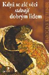 Kdy se zl vci stvaj dobrm lidem - Harold S. Kushner