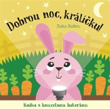 Dobrou noc, krlku! Kniha s kouzelnou baterkou - Katie Button