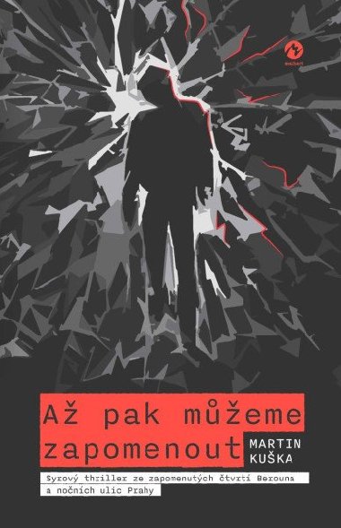 A pak meme zapomenout - Martin Kuka