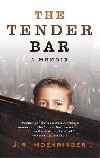 The Tender Bar : Now a Major Film - Moehringer J. R.