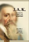 J.A.K. Komensk v kulturch vzpomnn - Tom Havelka,Kateina Hornkov,Helena Kovov,Lenka eznkov,Vladimr Urbnek