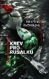 Krev pro rusalku - Kristna Sngoov
