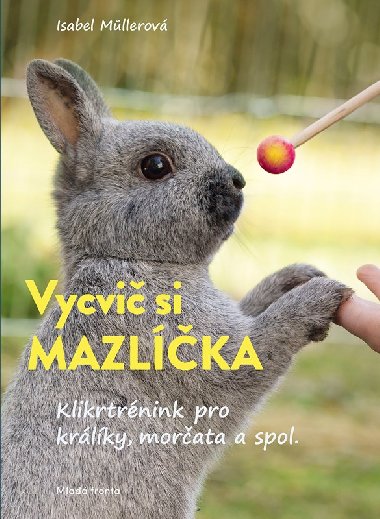 Vycvi si mazlka! - Isabel Muller