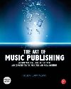 The Art of Music Publishing : An Entrepreneurial Guide to Publishing and Copyright for the Music, Film, and Media Industries - Gammons Helen