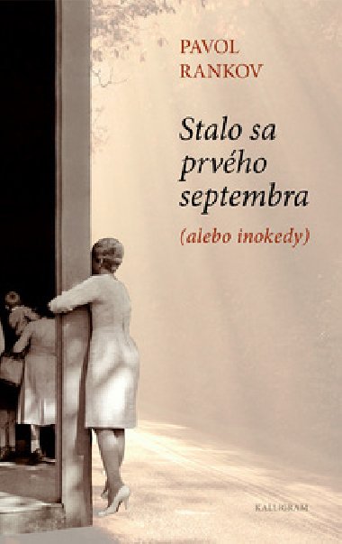Stalo sa prvho septembra - Pavol Rankov
