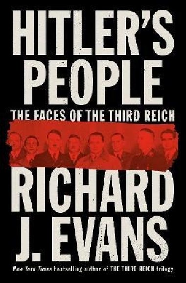 Hitlers People: The Faces of the Third Reich - Evans Richard J.