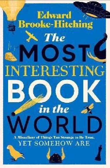 The Most Interesting Book in the World - Brooke-Hitching Edward