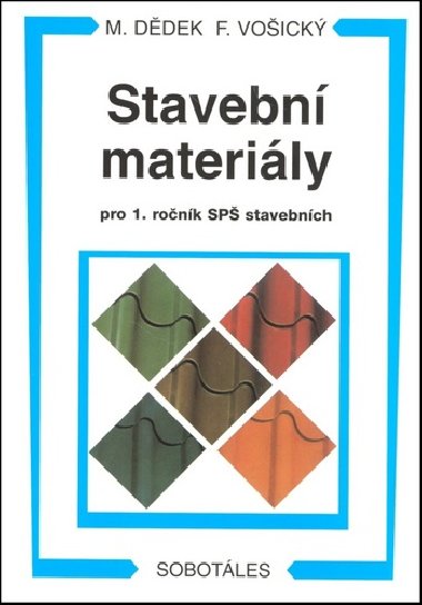Stavebn materily pro 1. ronk sp stavebnch - Milo Ddek; Frantiek Voick