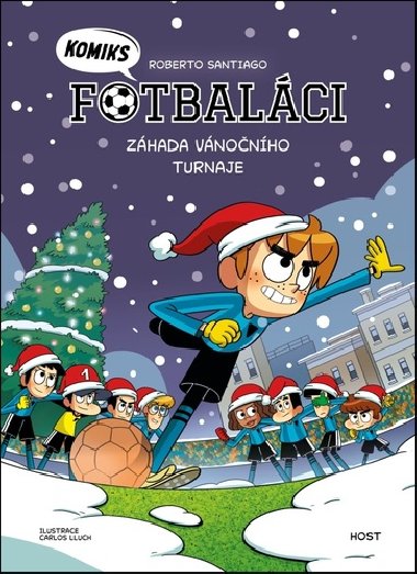 Fotbaláci. Záhada vánočního turnaje - Roberto Santiago; Carlos Lluch