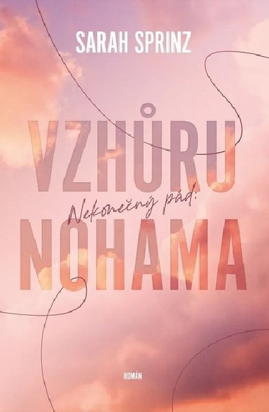 Nekonen pd: Vzhru nohama - Sarah Sprinz