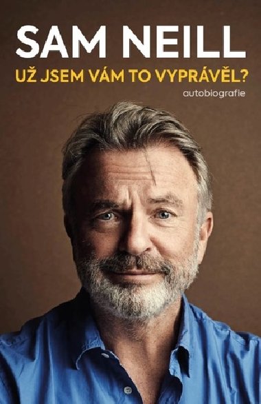 U jsem vm to vyprvl? - Sam Neill