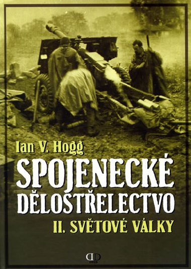 Spojeneck dlostelectvo ii.svtov vlky - Ian V. Hogg