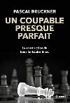Un coupable presque parfait : La construction du bouc-missaire blanc - Bruckner Pascal