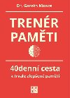 Trenr pamti - 40denn cesta k trvale zlepen pamti - Gareth Moore