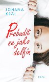 Probudit se jako delfn - Johana Kral