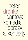 Dantova Komedie: obrazy a kontexty - Peter Dronke