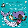 Thats Not My Mermaid - Watt Fiona
