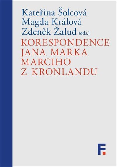 Korespondence Jana Marka Marciho z Kronlandu - Magda Krlov,Kateina olcov,Zdenk alud