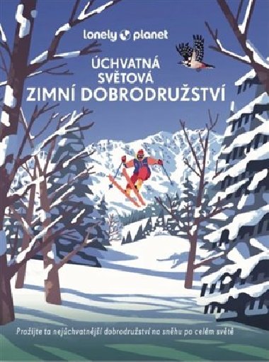 Úchvatná světová zimní dobrodružství - Lonely Planet - Lonely Planet