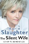 The Silent Wife (Will Trent 10) - Slaughter Karin