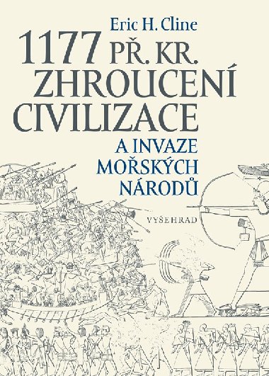1177 p. Kr. Zhroucen civilizace a invaze moskch nrod - Eric H. Cline