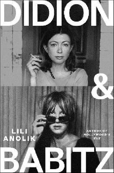 Didion & Babitz - Anolik Lili