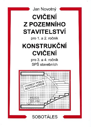 Cvičení z pozemního stavitelství pro 1. a 2. ročník, Konstrukční cvičení pro 3. a 4. ročník SPŠ stavebních - Jan Novotný