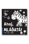 Ahoj, mlat! - Duopress Labs; Julissa Mora