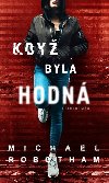 Kdy byla hodn - Michael Robotham