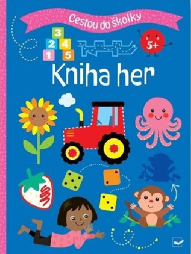 Cestou do kolky Kniha her 5+ - Svojtka