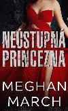 Neústupná princezna - Meghan March