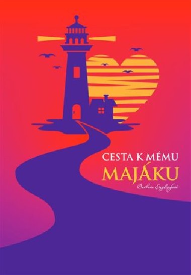 Cesta k mému majáku - Barbora Englischová