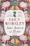 Jane Austen at Home : A Biography - Worsleyov Lucy