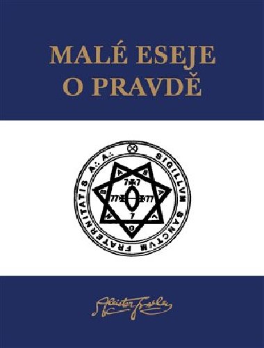 Mal eseje o pravd - Aleister Crowley