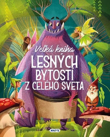 Vek kniha lesnch bytost z celho sveta - 