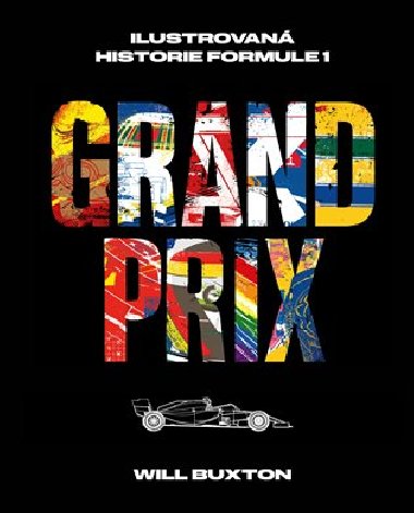 Grand Prix - Ilustrovaná historie Formule 1 - Will Buxton