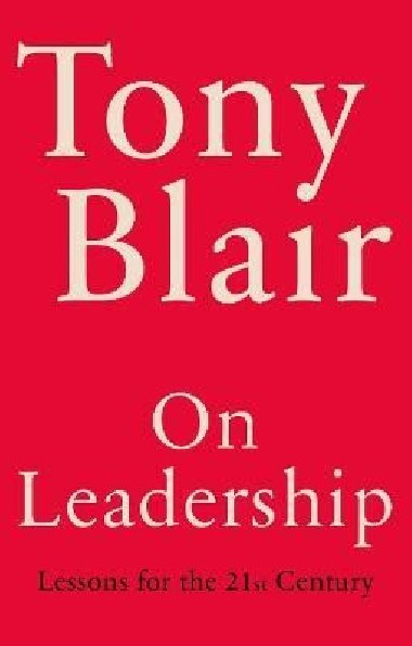On Leadership: Lessons for the 21st Century - Blair Tony