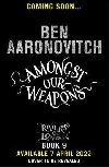 Amongst Our Weapons - Aaronovitch Ben
