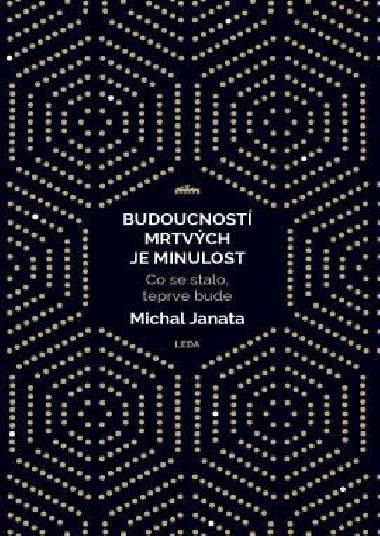 Budoucnost mrtvch je minulost - Michal Janata