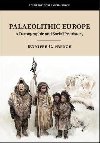 Palaeolithic Europe : A Demographic and Social Prehistory - French Jennifer C.