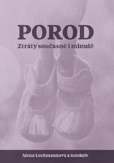 Porod. Ztrty souasn i minul - Alena Lochmannov