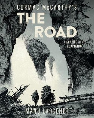 The Road: A Graphic Novel Adaptation - McCarthy Cormac
