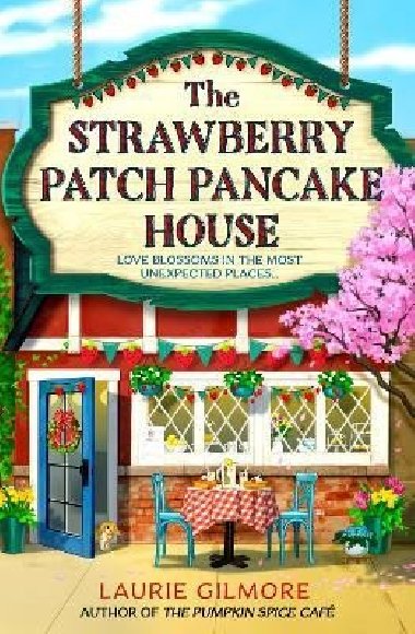 The Strawberry Patch Pancake House (Dream Harbor, Book 4) - Gilmore Laurie