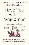 Have You Eaten Grandma? - Brandreth Gyles