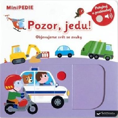 MiniPEDIE Pozor, jedu! Objevujeme svět se zvuky - Nathalie Choux