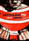 Zatoulan psi - Jeff Lemire